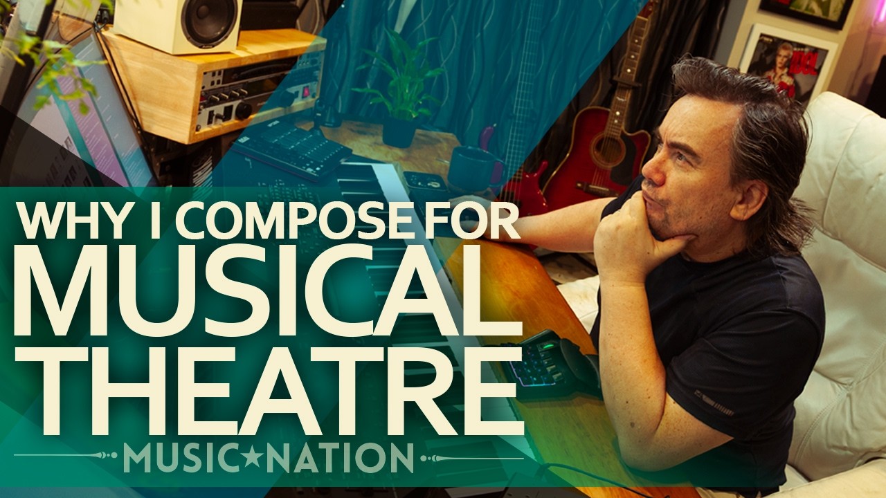 Why I Compose for Musical Theatre