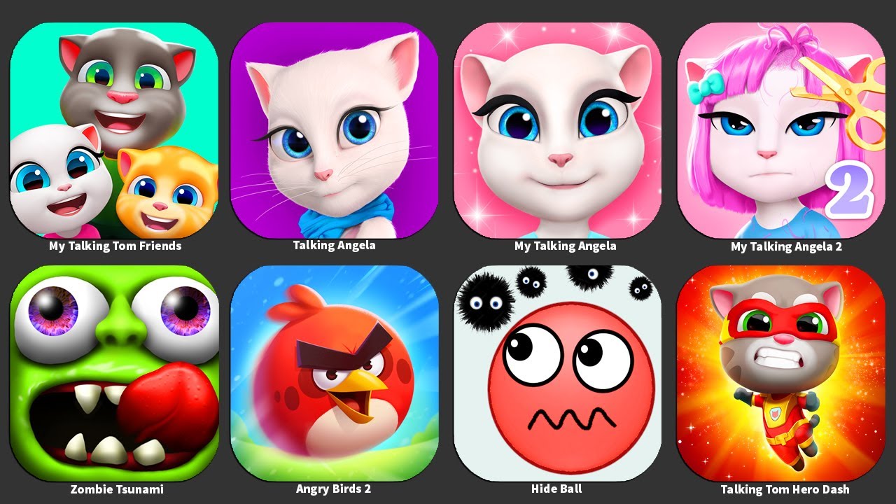 My Talking Tom Friends,Zombie Tsunami,Talking Tom Hero Dash,My Talking Angela 1,2,3,Hide Ball,...