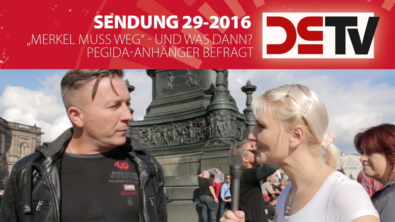 DS-TV 29-16: &bdquo;Merkel muss weg!&ldquo; &ndash; Und was dann? Pegida-Anh&auml;nger befragt