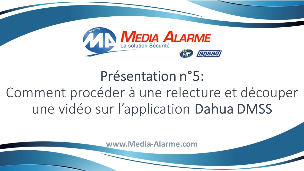 Tuto Dahua DMSS n°5 : Comment procéder à une relecture et découpage vidéo par Media Alarme
