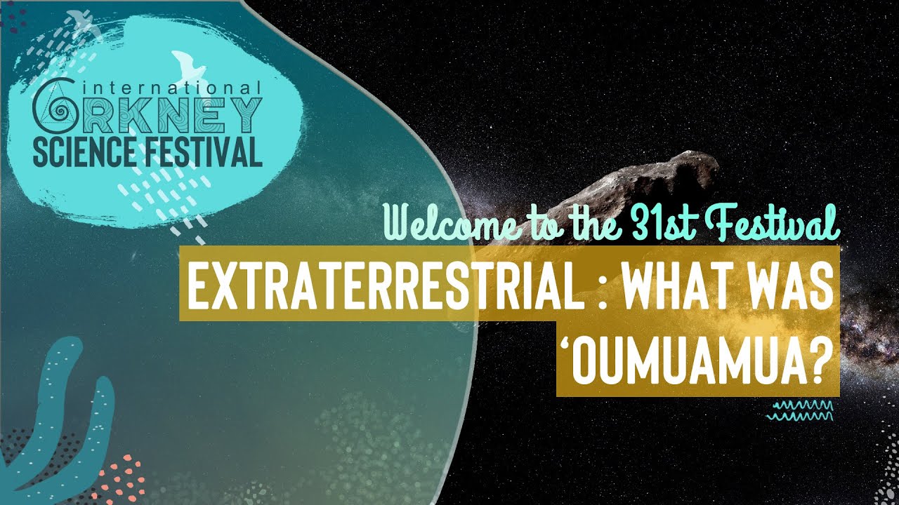 EXTRATERRESTRIAL: WHAT WAS ‘OUMUAMUA?