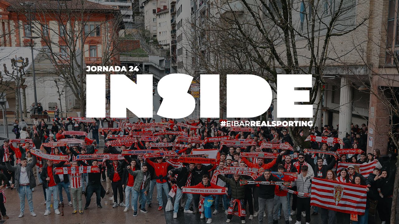 INSIDE SPORTING (SD Eibar-Real Sporting)