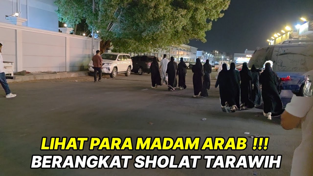 SEPERTI INILAH PARA MADAM BERANGKAT SHOLAT TARAWIH DI MASJID PASAR MAHMUD SAID JEDDAH