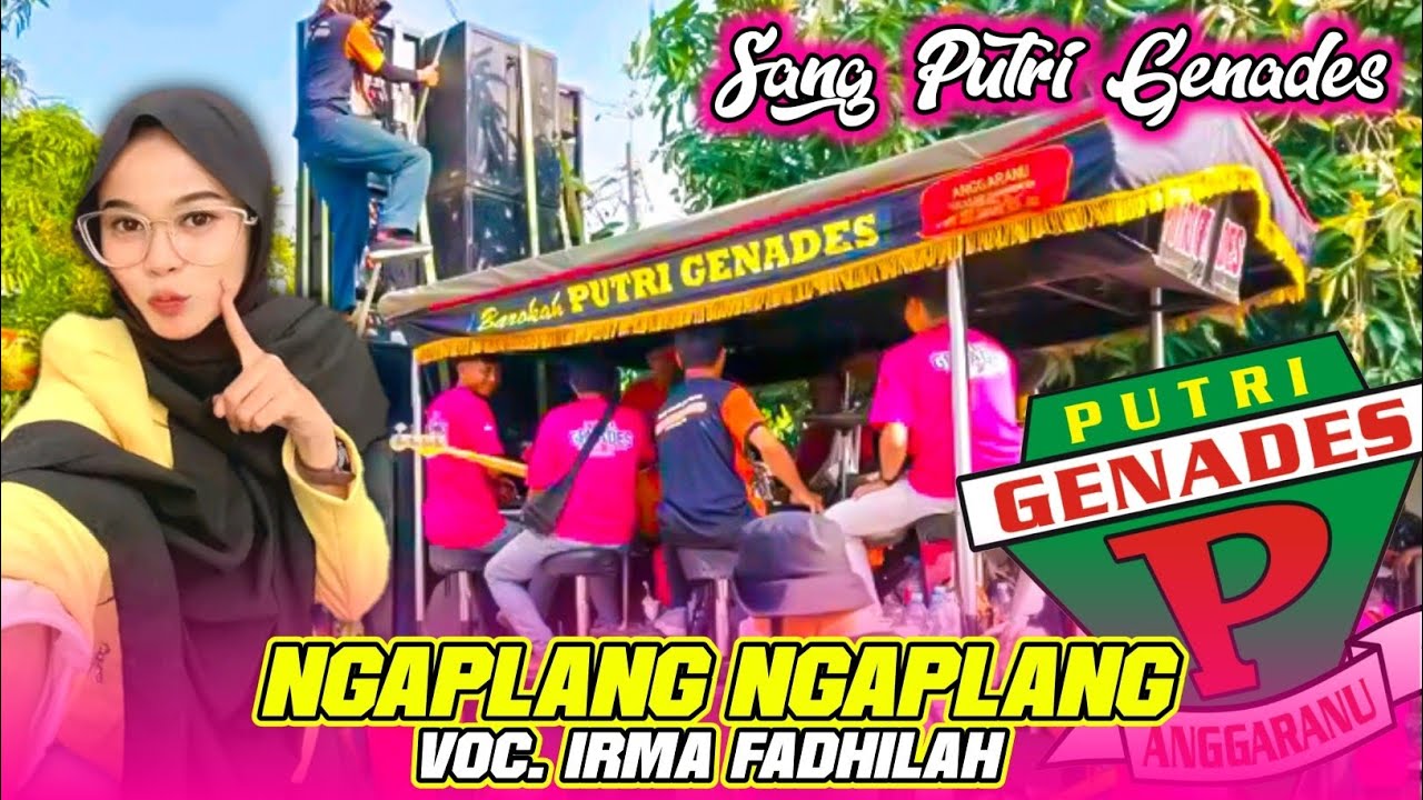 NGAPLANG NGAPLANG || VOC.IRMA FADHILAH || SINGA DANGDUT YANG MUDA PERKASA SANG "PUTRI GENADES"