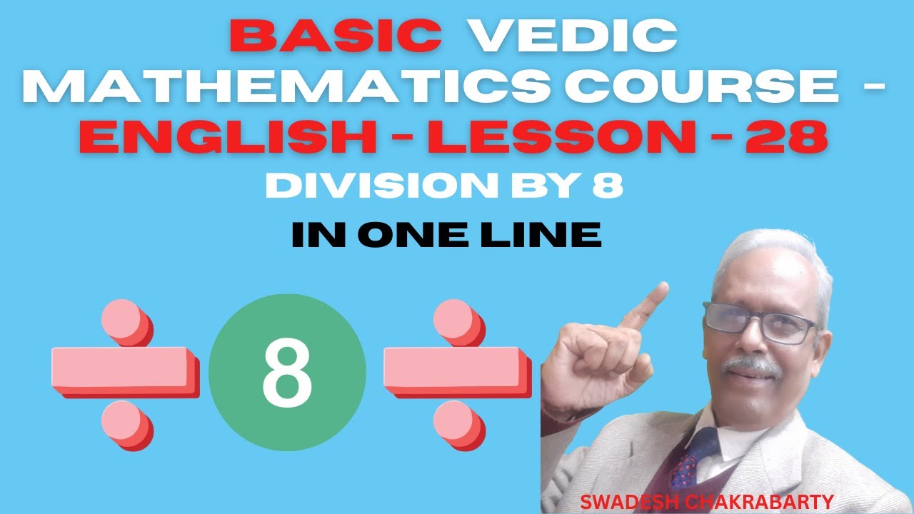 Master Division by 8 in one straight line |  Vedic Maths - Lesson 28 - Basic Course