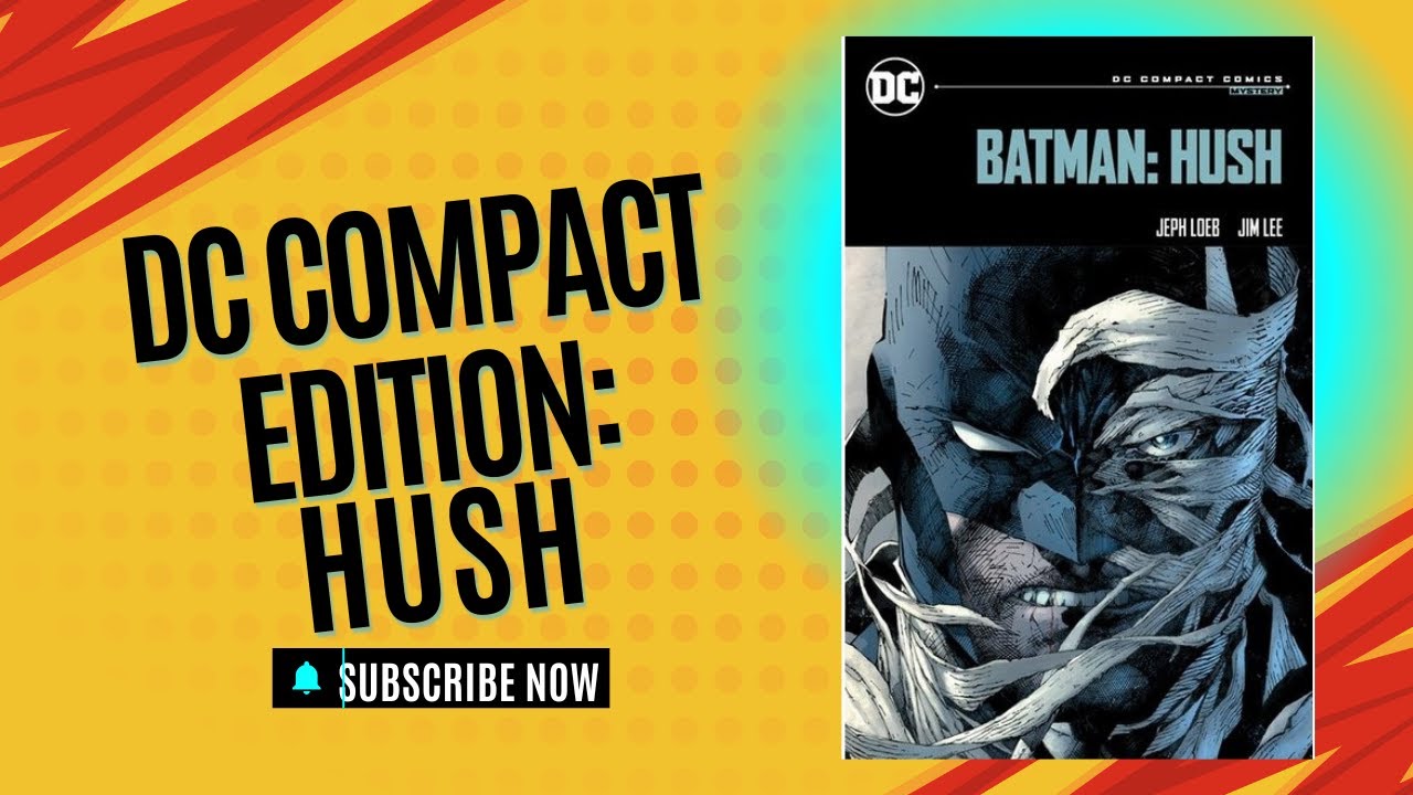 Hush Falls! DC Compact Edition Batman: Hush Review