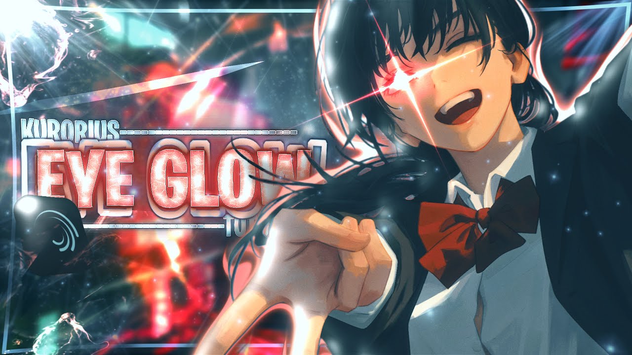Advanced Eye Glow Effect Tutorial For AMV/Edits On Alight Motion
