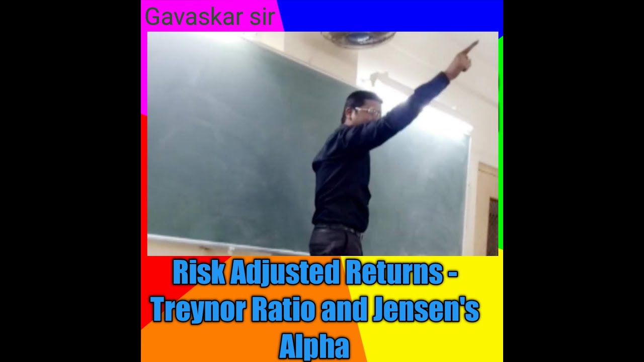 Mutual Fund Management:- Risk Adjusted Returns- Treynor Ratio and Jensen's Alpha