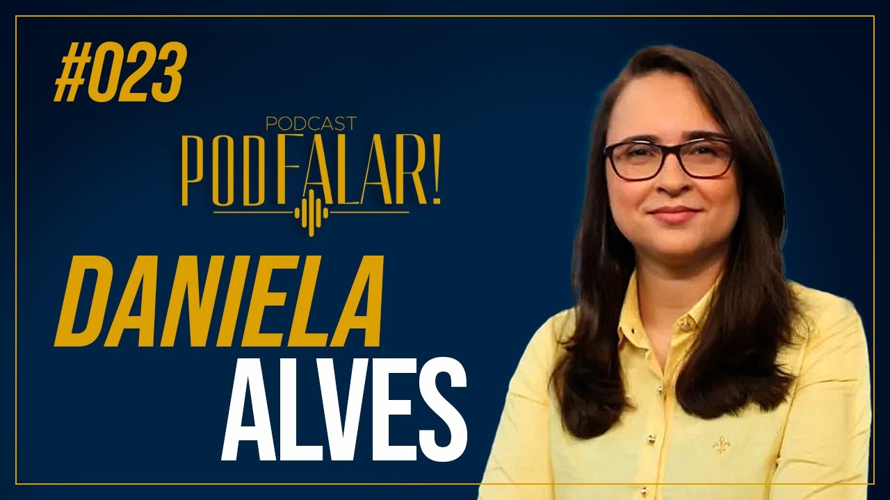 Daniela Alves - PodFalar! - 023