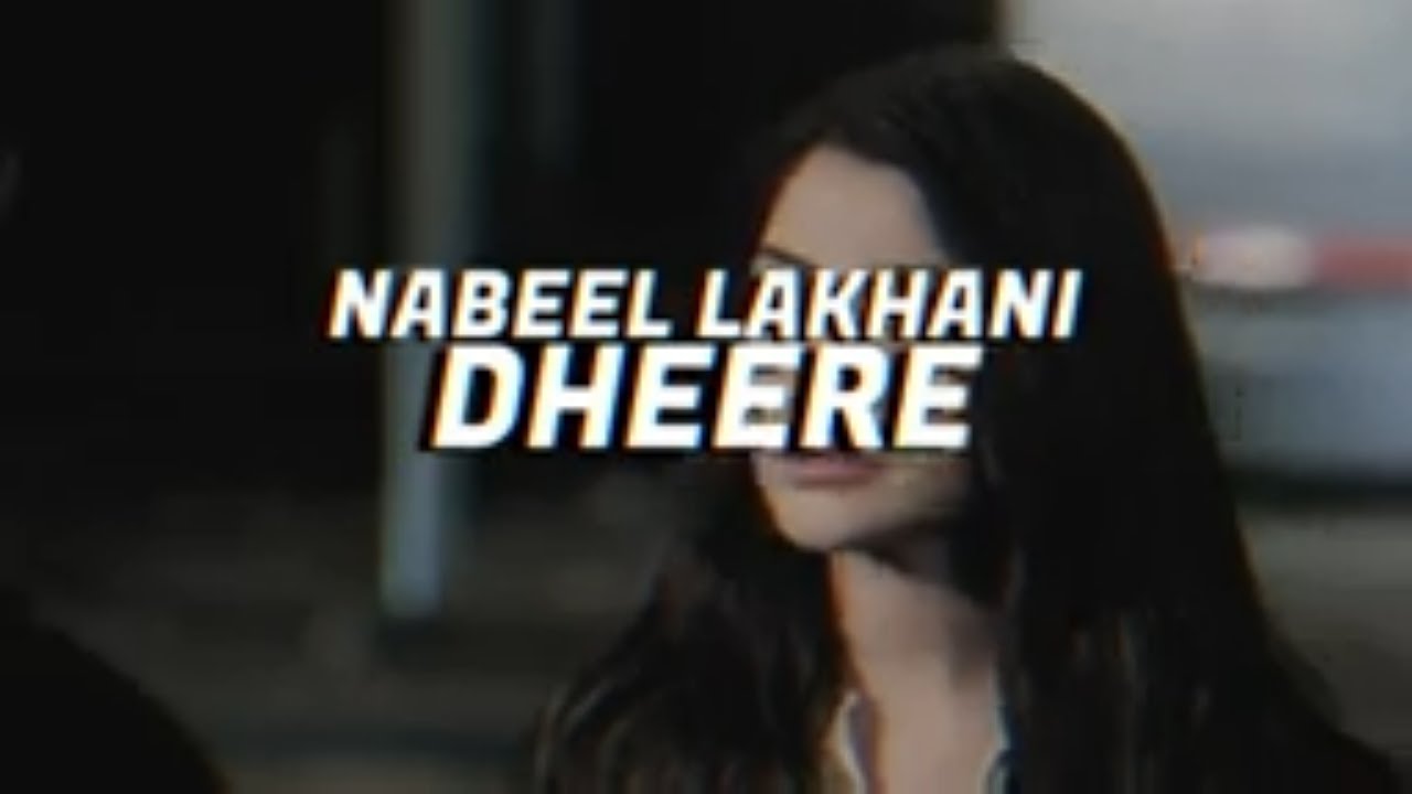 Nabeel Lakhani - Dheere (Official Lyric Visualizer)