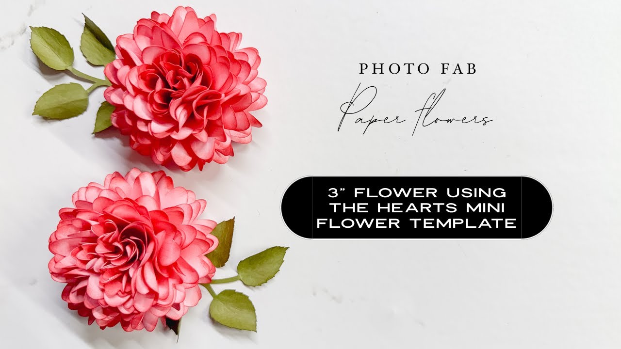 PhotoFabPaperFlowers is live! 3” Flower using the Hearts Mini flower Template