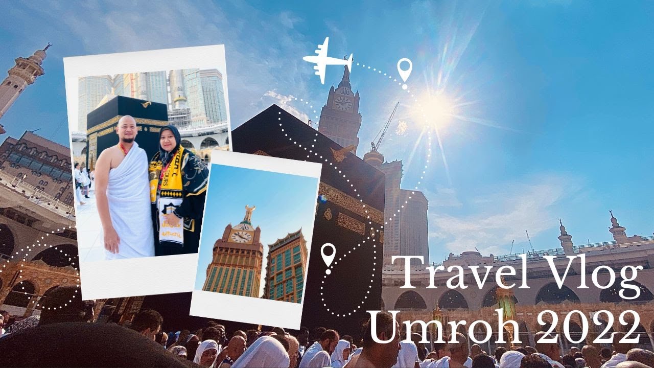 Travel Vlog UMROH bersama Jejak Imani 29 November 2022 - 7 Desember 2022