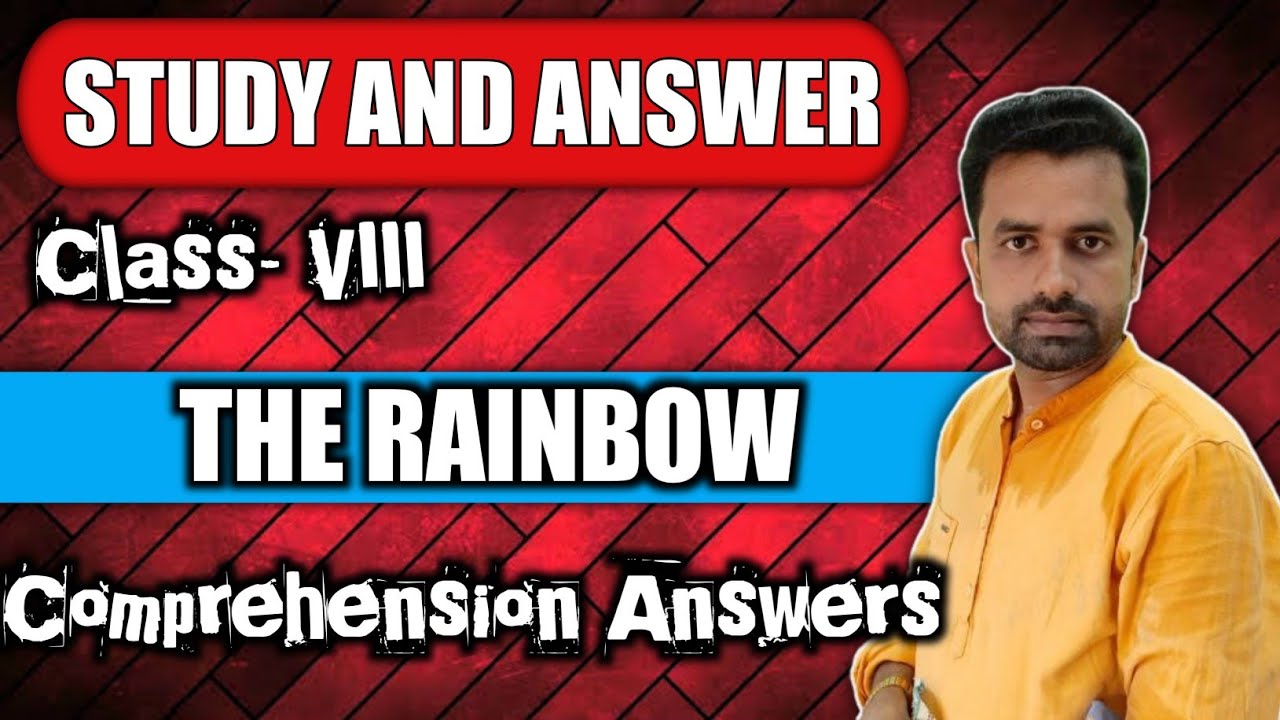 The Rainbow/8th English/Chapter 2/Comprehension questions and Vocabulary/Class 8 The Rainbow