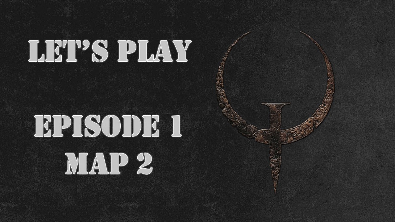 Let's Play Quake - Episode 1 - Map 2 - Castle of the Damned