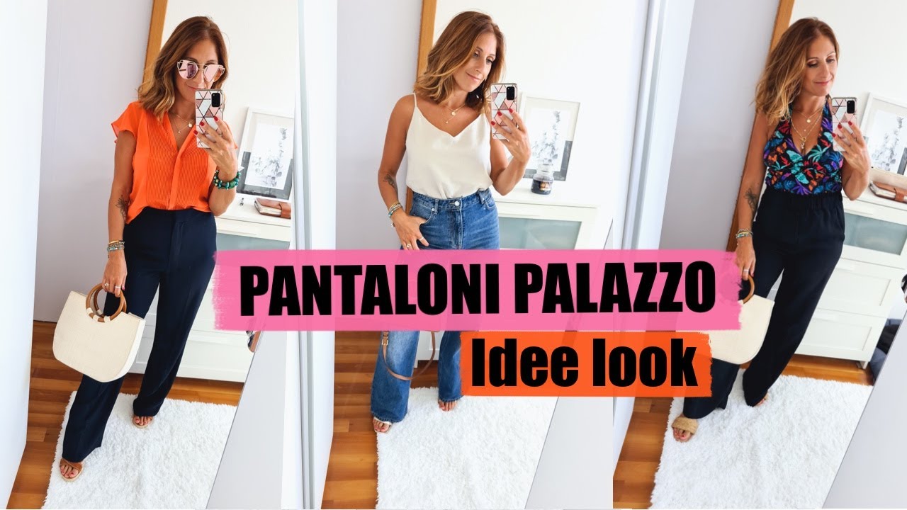 PANTALONI A PALAZZO COME ABBINARLI - Idee outfit per varie occasioni | Isabella Emme