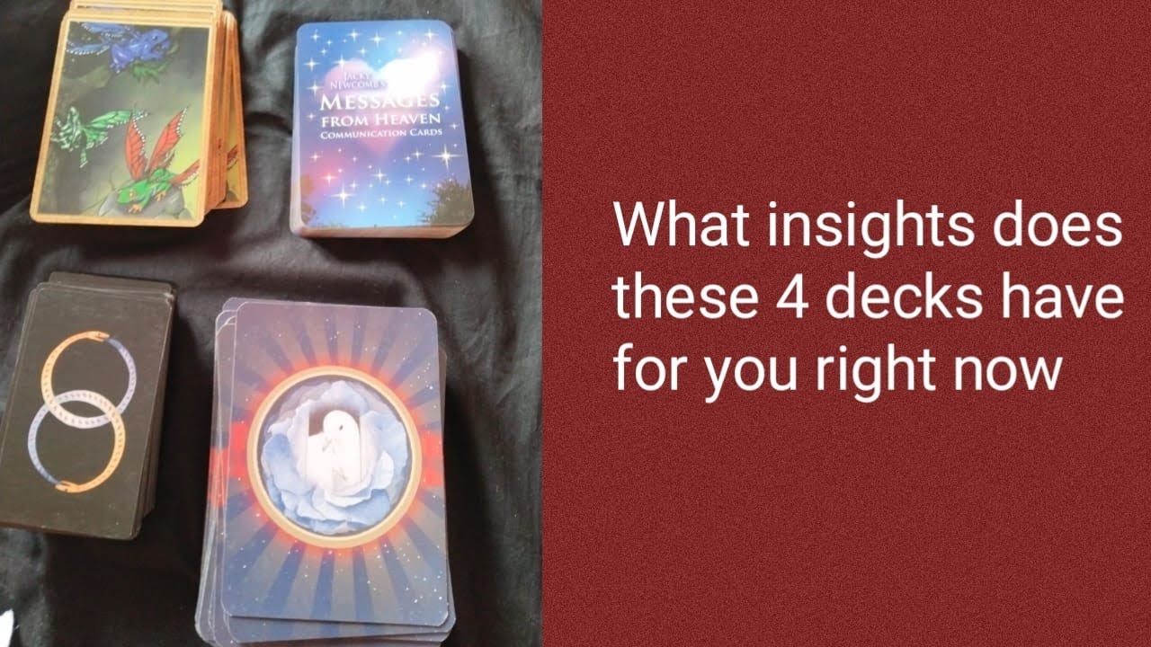 What insights does these 4 decks have for you right now 