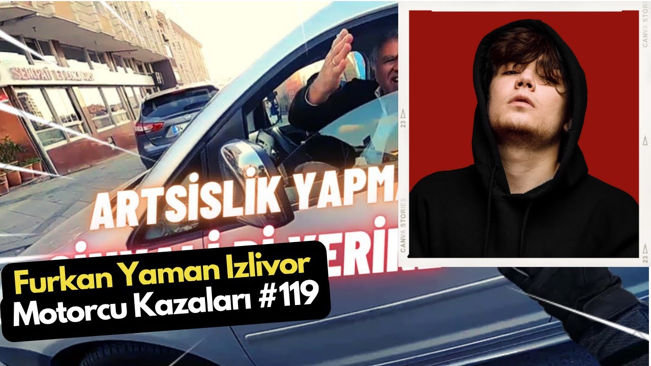 Furkan Yaman İzliyor | Motorcu Kazları #118 ve #119
