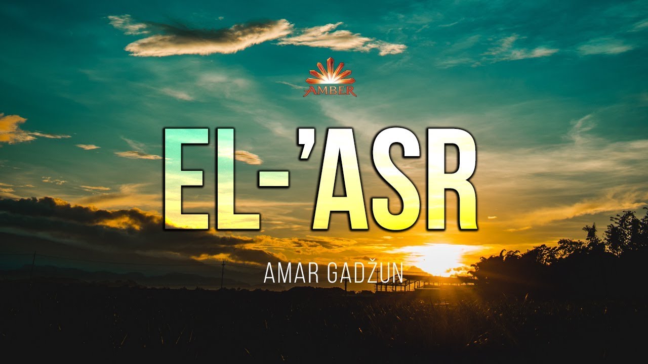 Sura EL-'ASR (sa ispravljanjem) | Amar Gaždun