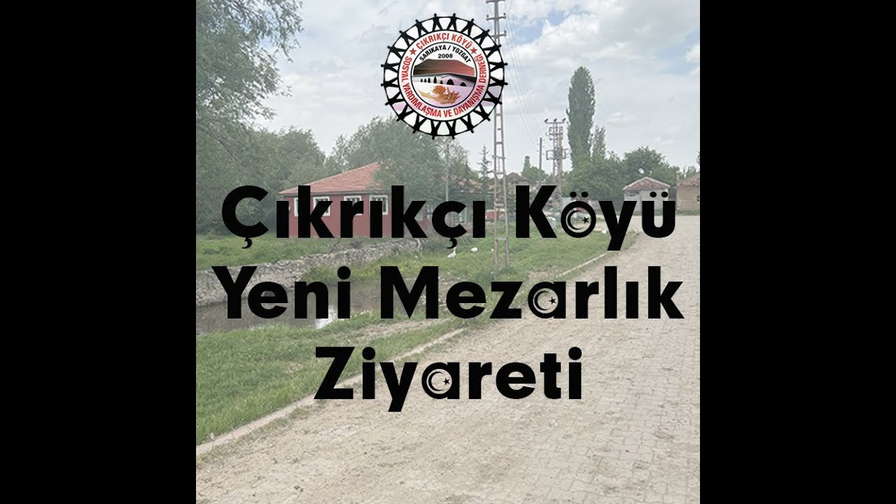 Yozgat Sarıkaya Çıkrıkçı Köyü Yeni Mezarlık Ziyareti 11 Mayıs 2024