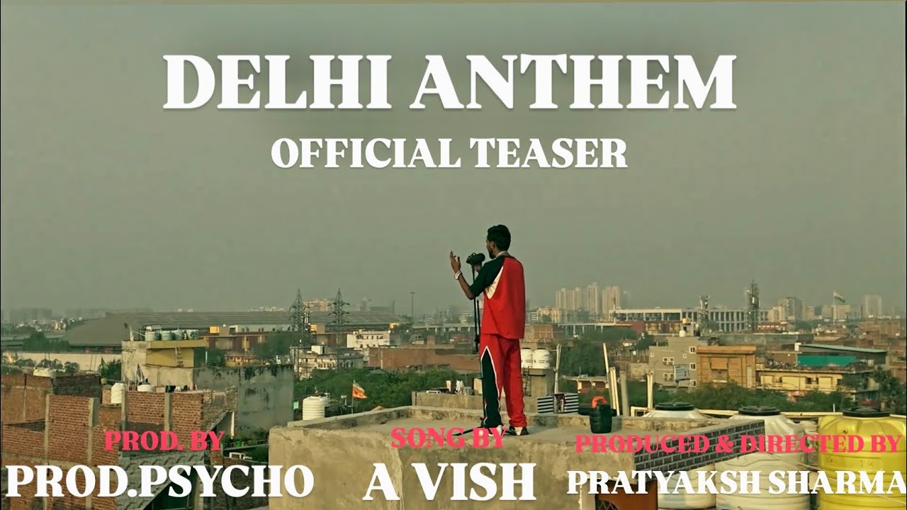 A VISH - DELHI ANTHEM | OFFICIAL TEASER | Prod.Psycho