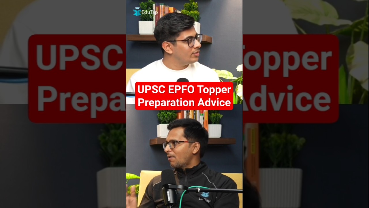 UPSC EPFO Topper Preparation Advice | UPSC EPFO Topper Preparation Strategy & Tips 2025 | EduTap