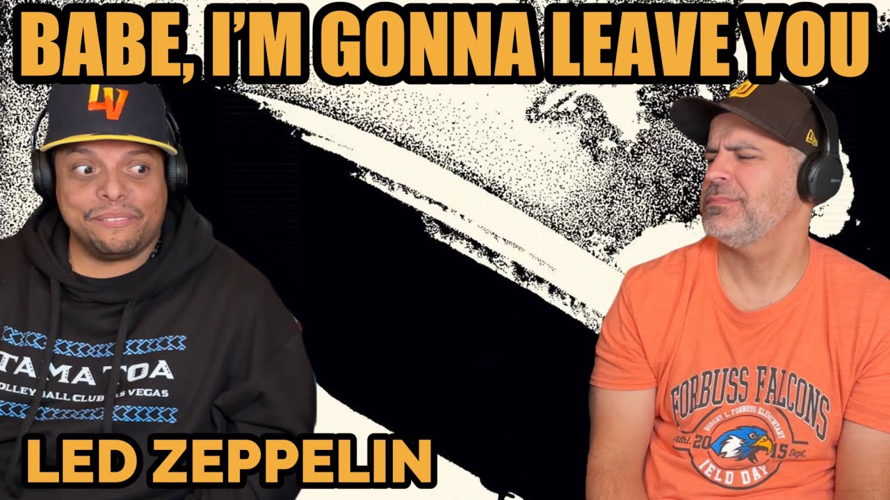 Led Zeppelin - Babe, I’m Gonna Leave You REACTION