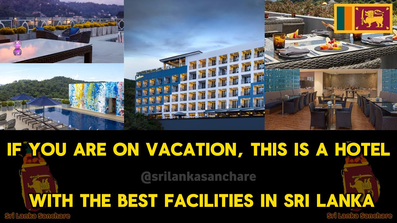 Radisson Hotel Kandy | Sri Lanka | Best Hotel | Beauty Hotel | Hotels | Budget Hotels