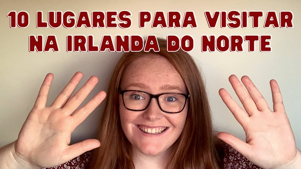 gringa conta | 10 LUGARES PARA VISITAR NA IRLANDA DO NORTE