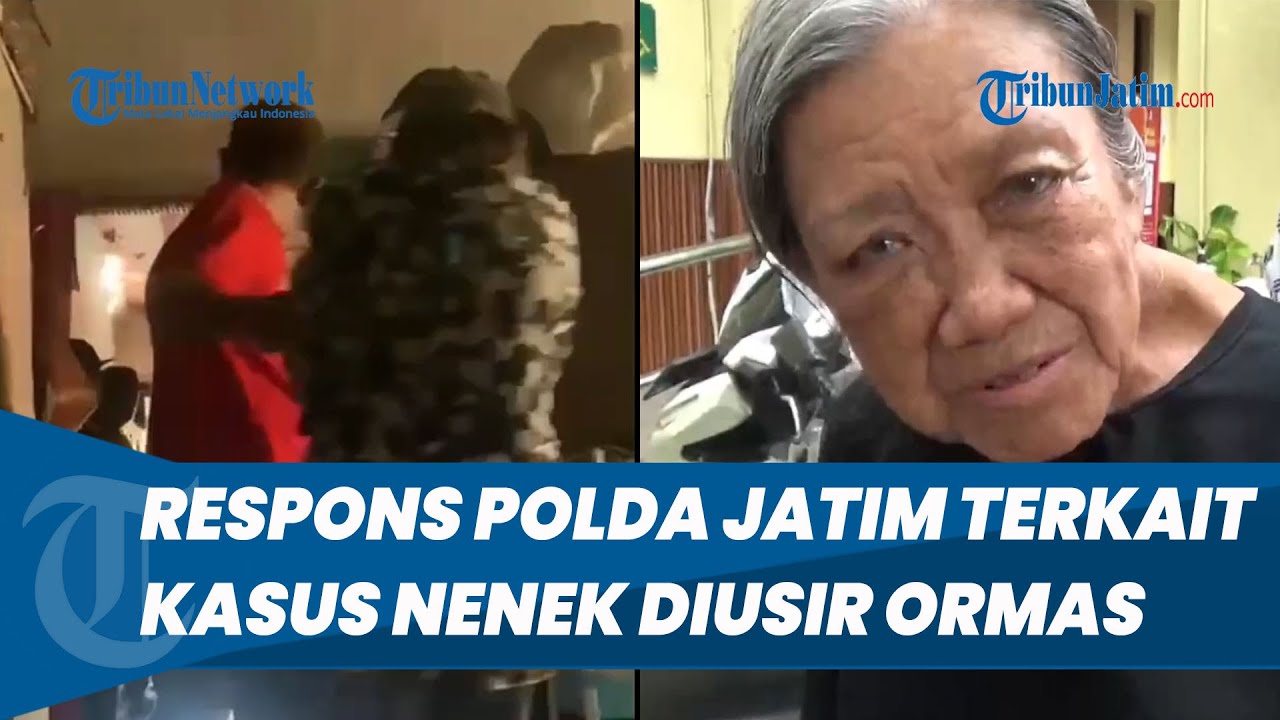 Respons Polda Jatim Terkait Kasus Nenek Elina yang Diusir Paksa Ormas dari Rumahnya di Surabaya