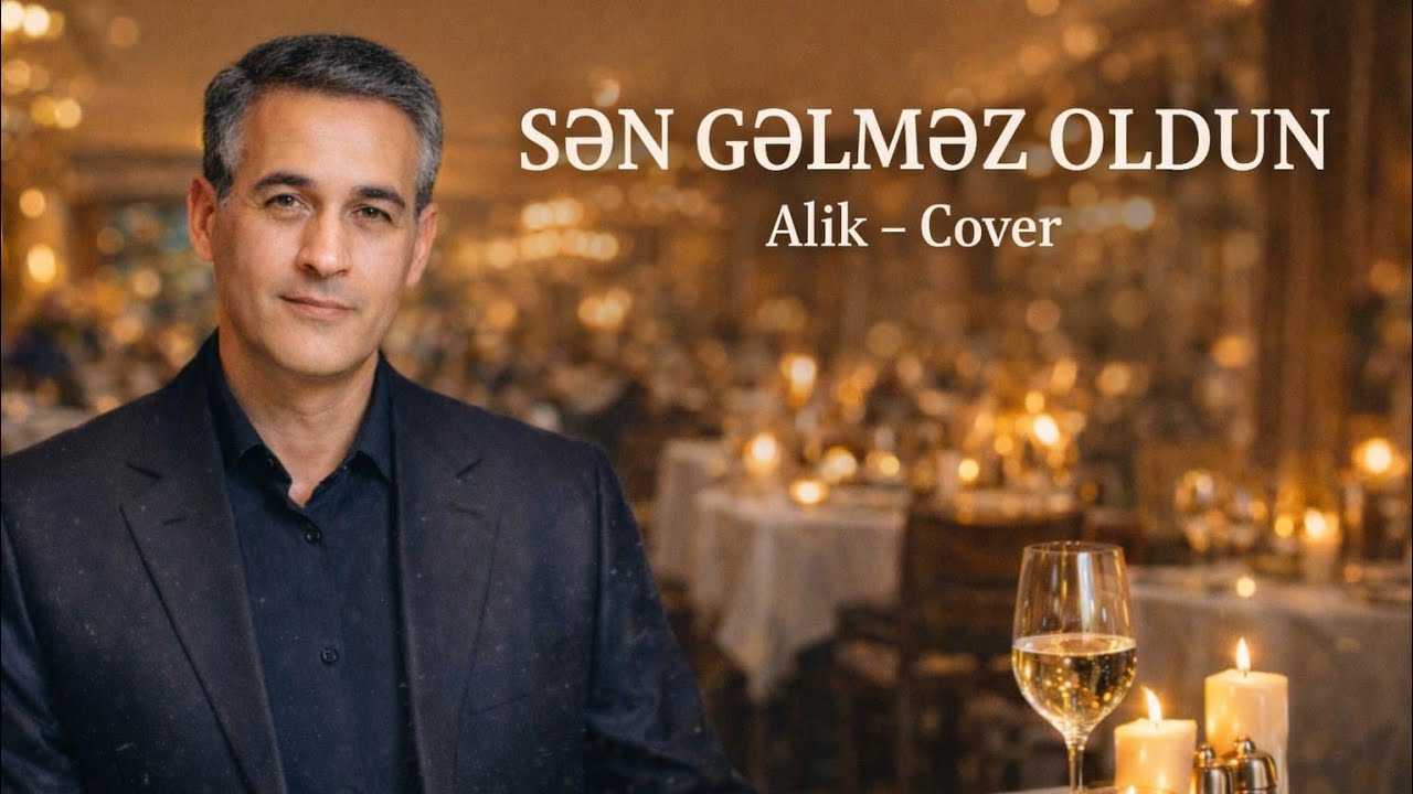 🎵 “Sən gəlməz oldun 