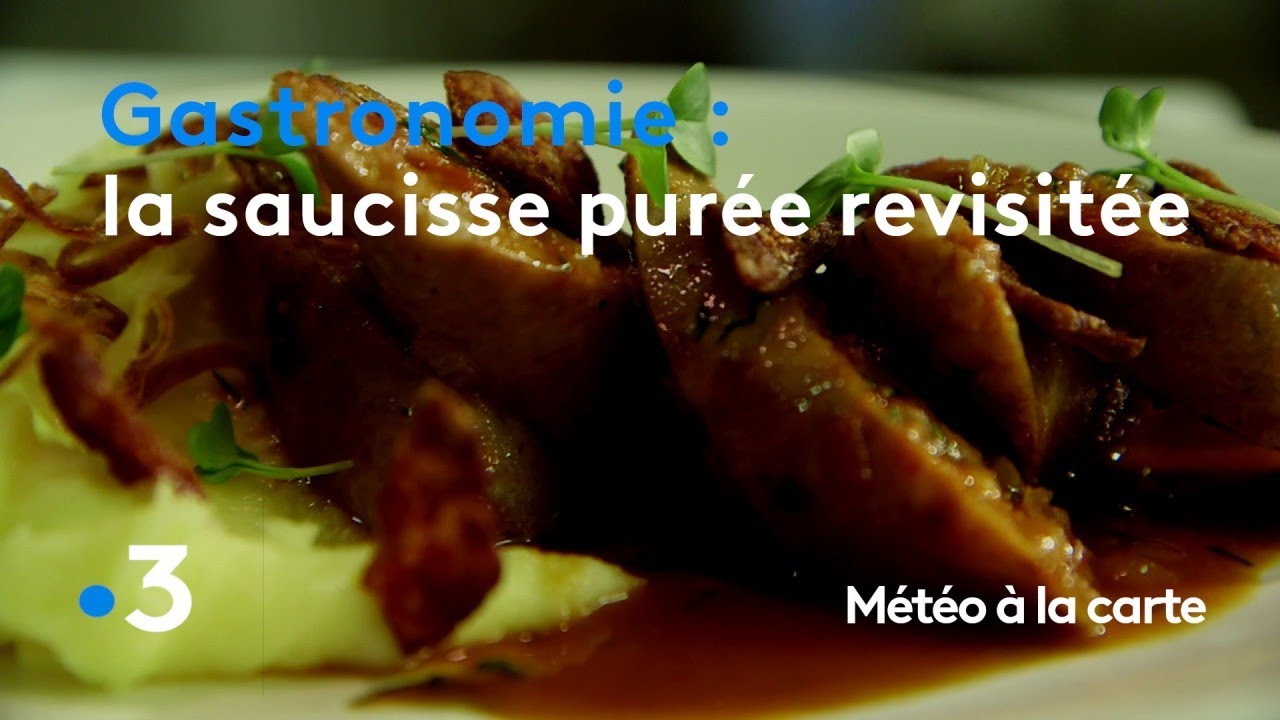 Gastronomie : la saucisse purée revisitée - Météo à la carte