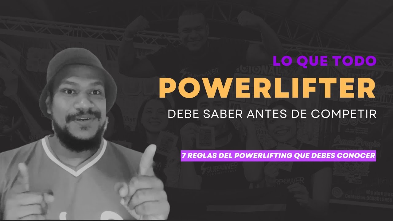 LO QUE TODO POWERLIFTER debe saber ANTES DE COMPETIR - 7 Reglas básicas del Powerlifting (IPF)