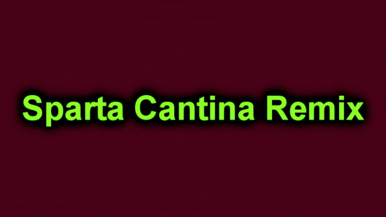Sparta Cantina Remix