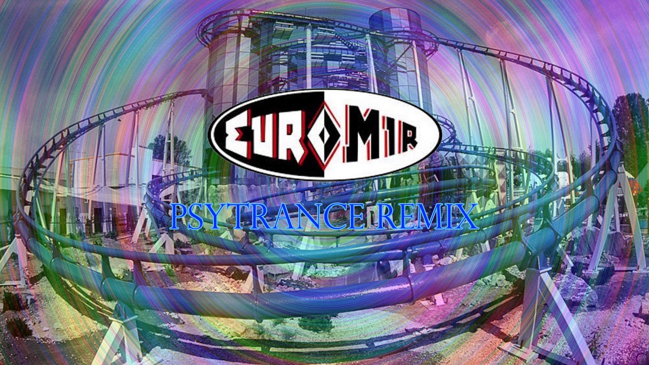 Europa Park - Euro mir (Psytrance Remix)