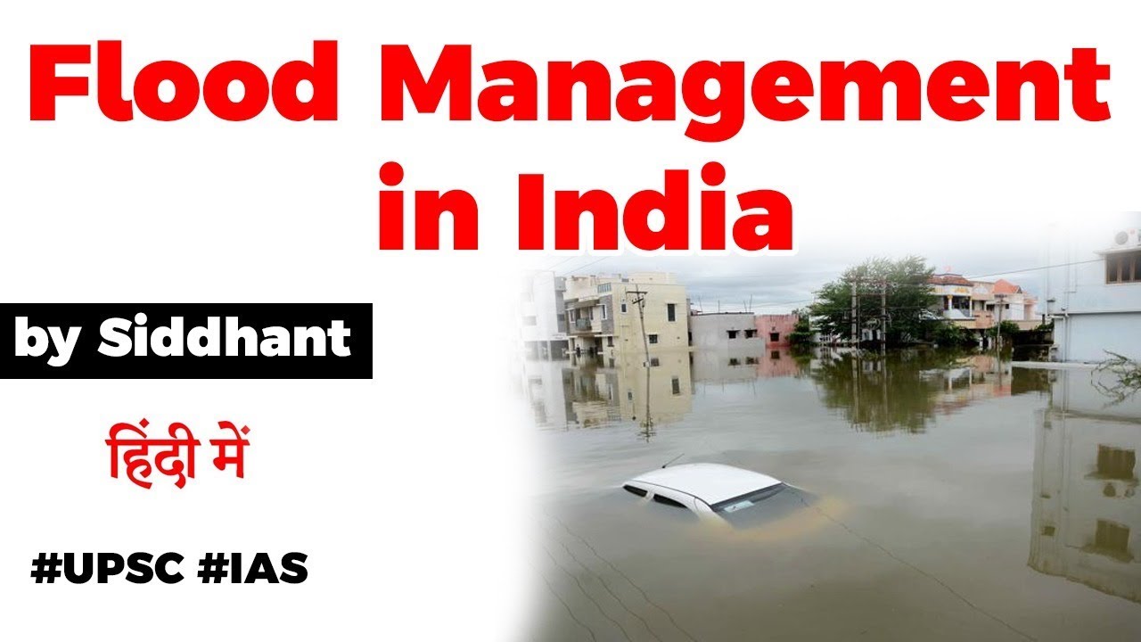 Flood Management in India, Why India gets so many floods? Solutions to deal with flood explained