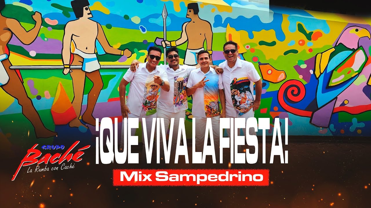 QUE VIVA LA FIESTA! - GRUPO BACHÉ (Mix Sampedrino)