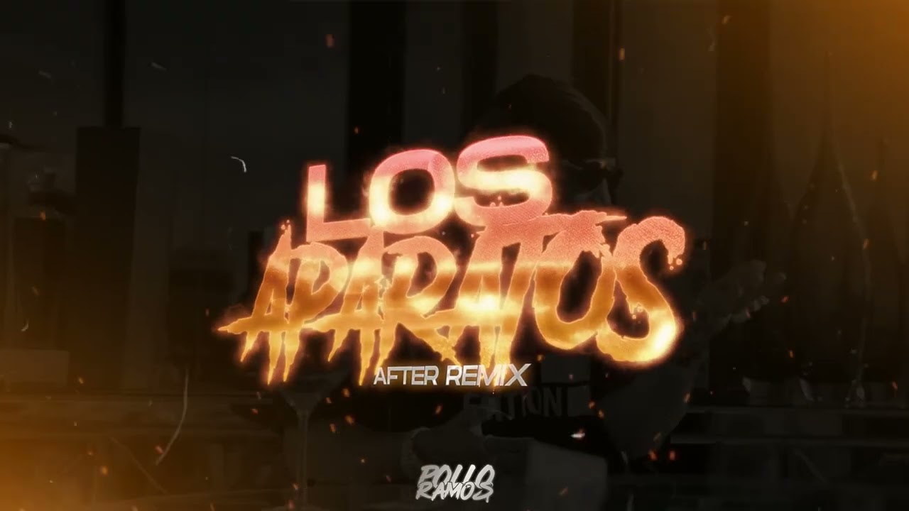 LOS APARATOS🧨(POLLO RAMOS) AFTER REMIX