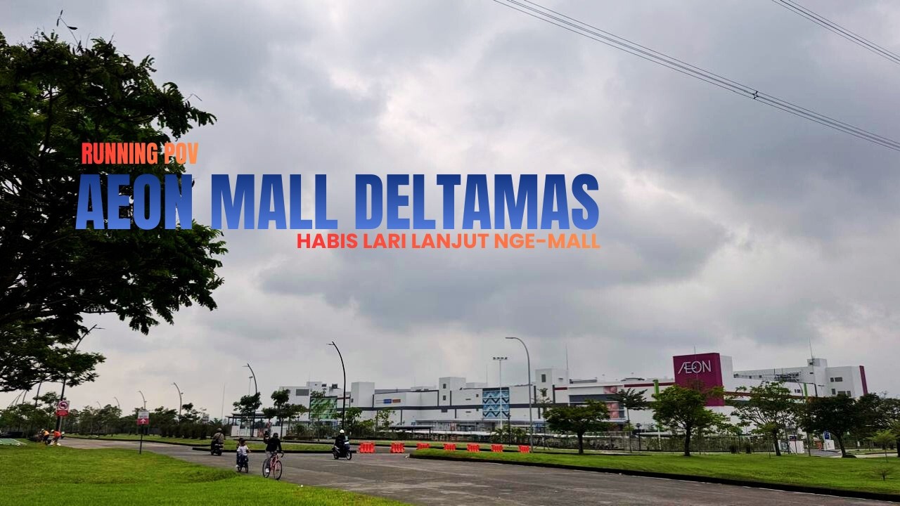 Lari di Mall Terbesar se-Asia Tenggara?! 🏃‍♂️✨ | Sambil Jalan di AEON Delta Mas