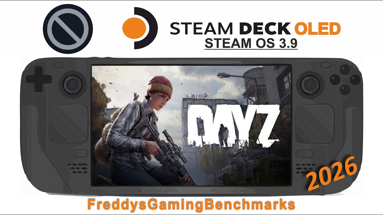 DayZ (Test 03.2026) on Steam Deck OLED with Steam OS 3.9