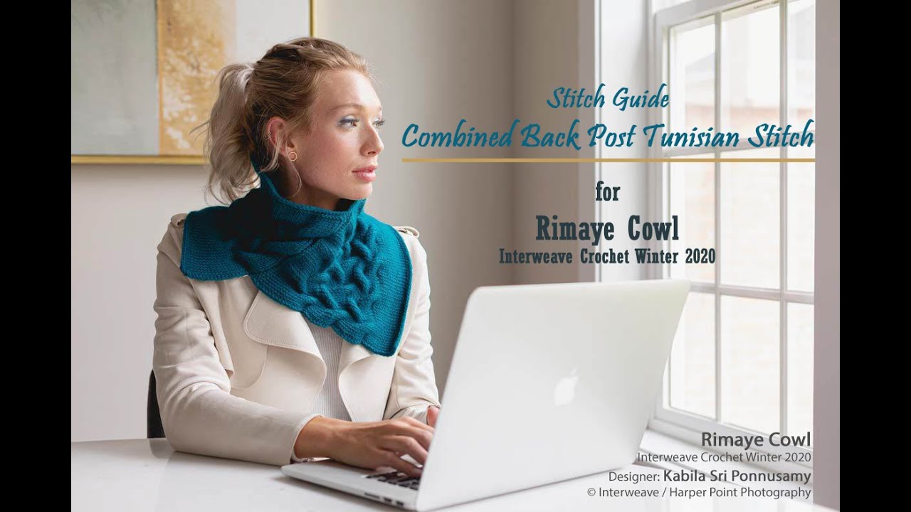 Stitch Guide: Combined Back Post Tunisian Stitch in Rimaye Cowl of Interweave Crochet Winter 2020