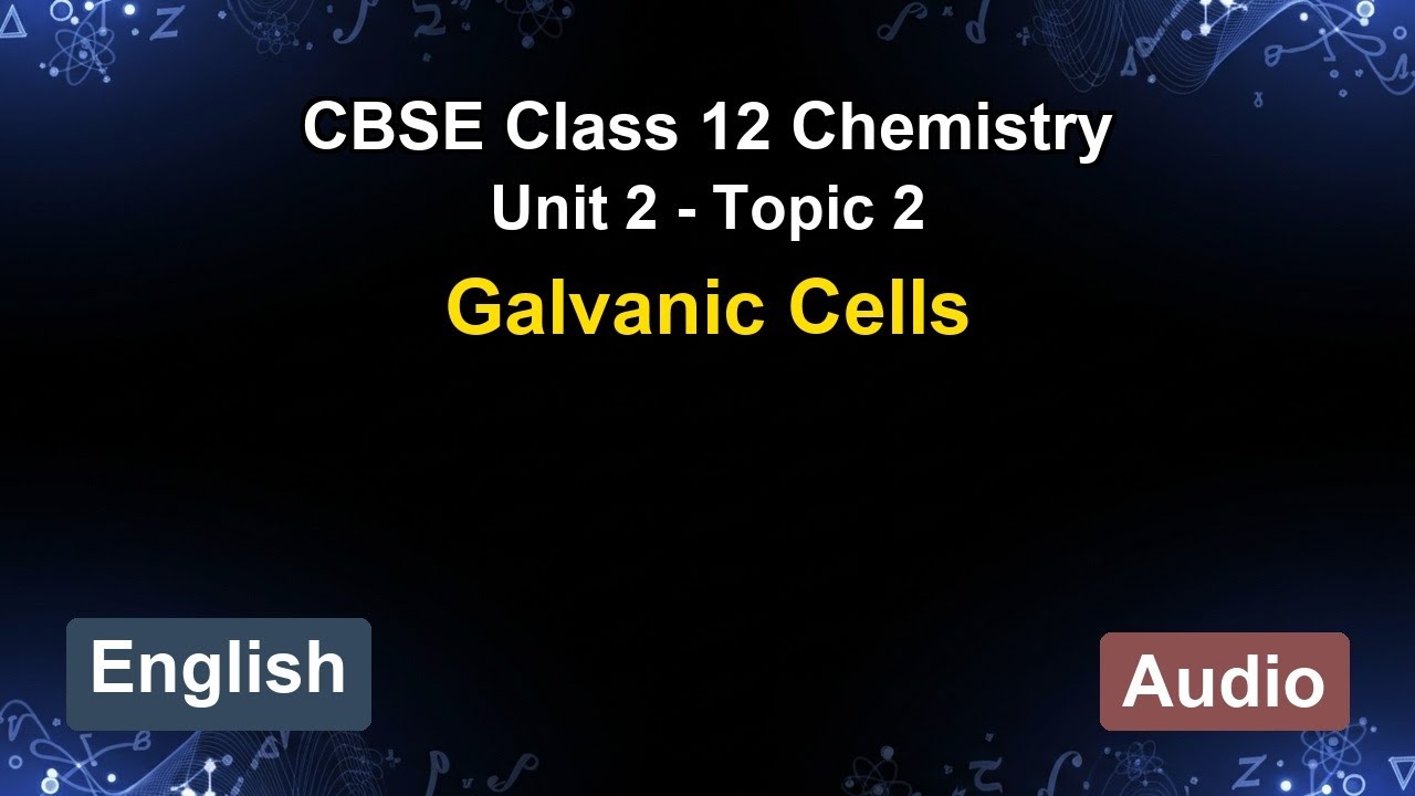 Unit 2 – Galvanic Cells | CBSE 12th Chemistry (English) | The 5-Minute Teacher