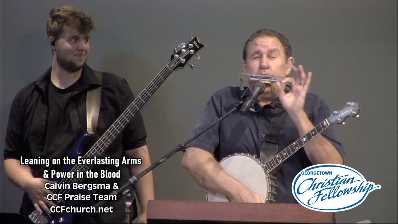 Leaning On the Everlasting Arms - Power in the Blood - Calvin Bergsma