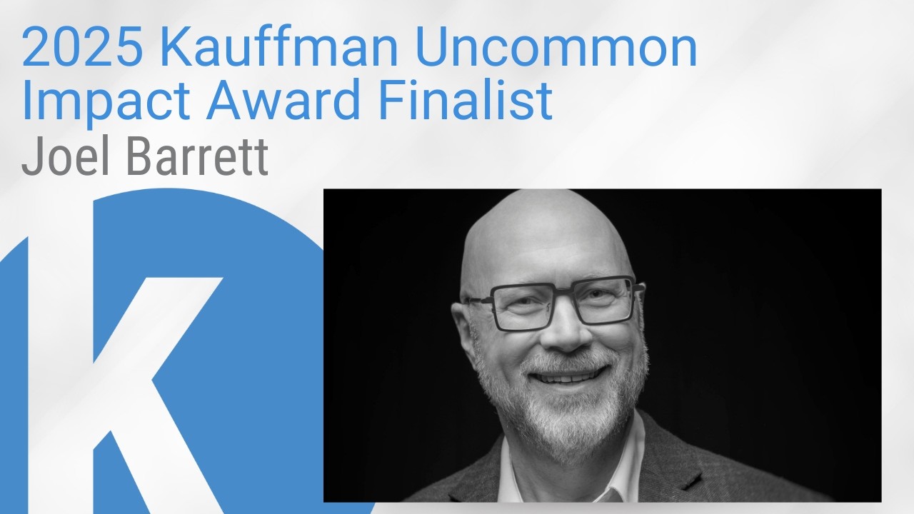 Kauffman Uncommon Leader Impact Award Finalist Joel Barrett champions difference makers