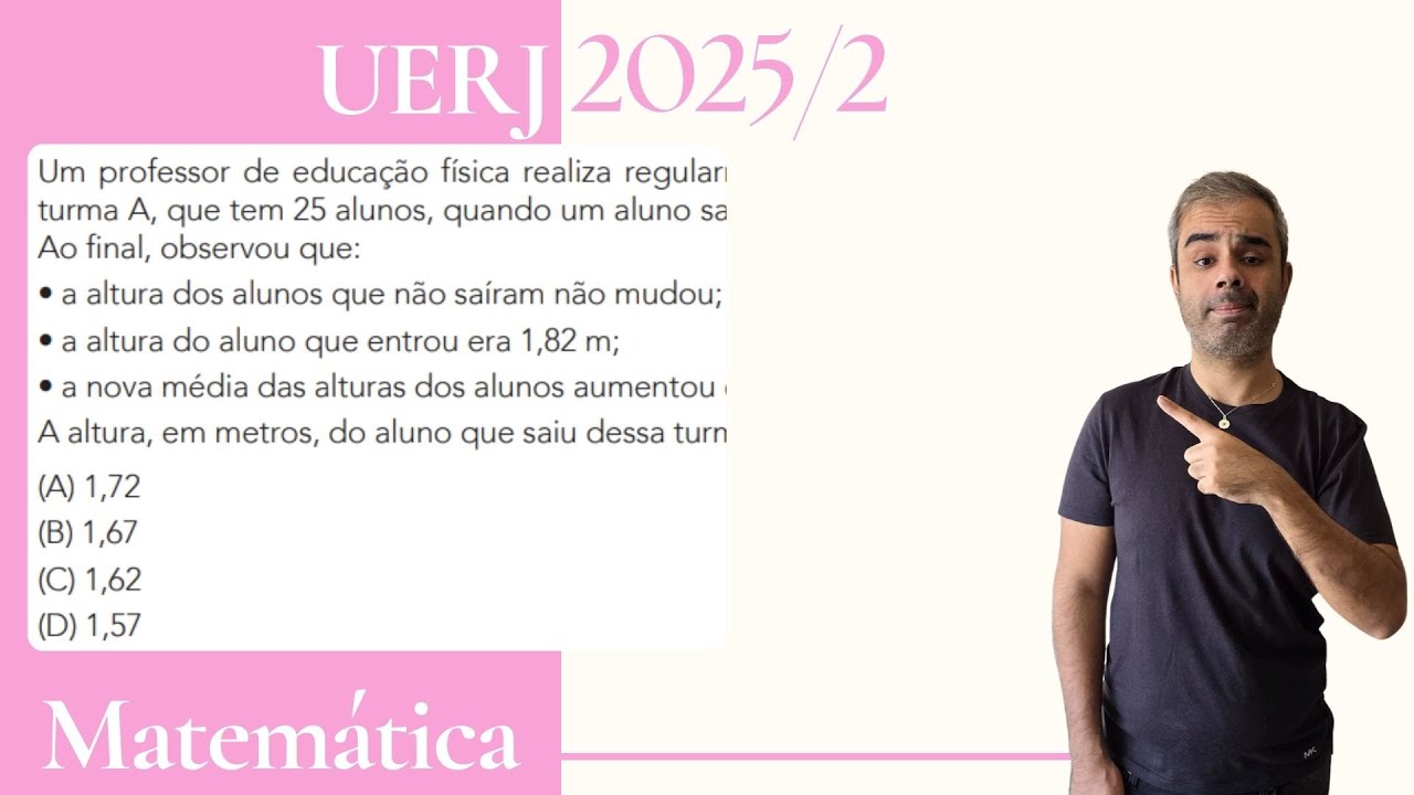 UERJ 2025/2 -Um professor de educação física realiza regularmente a medição da altura de seus alunos
