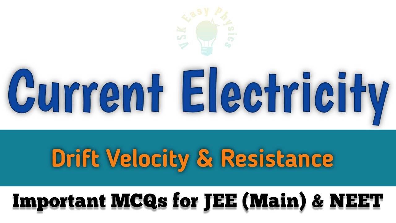Current Electricity 03 : Important MCQs on Drift Velocity and Temperature Coefficient of Resistance