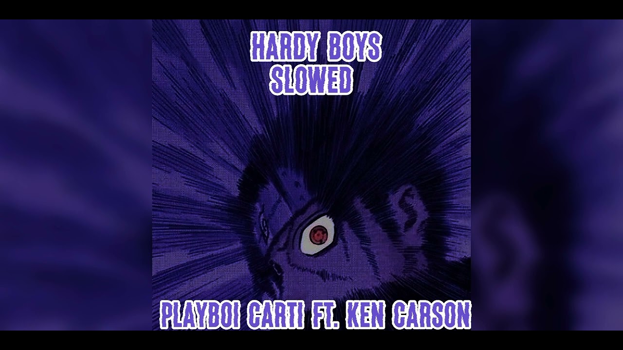Hardy Boys - Playboi Carti ft. Ken Carson (Slowed)