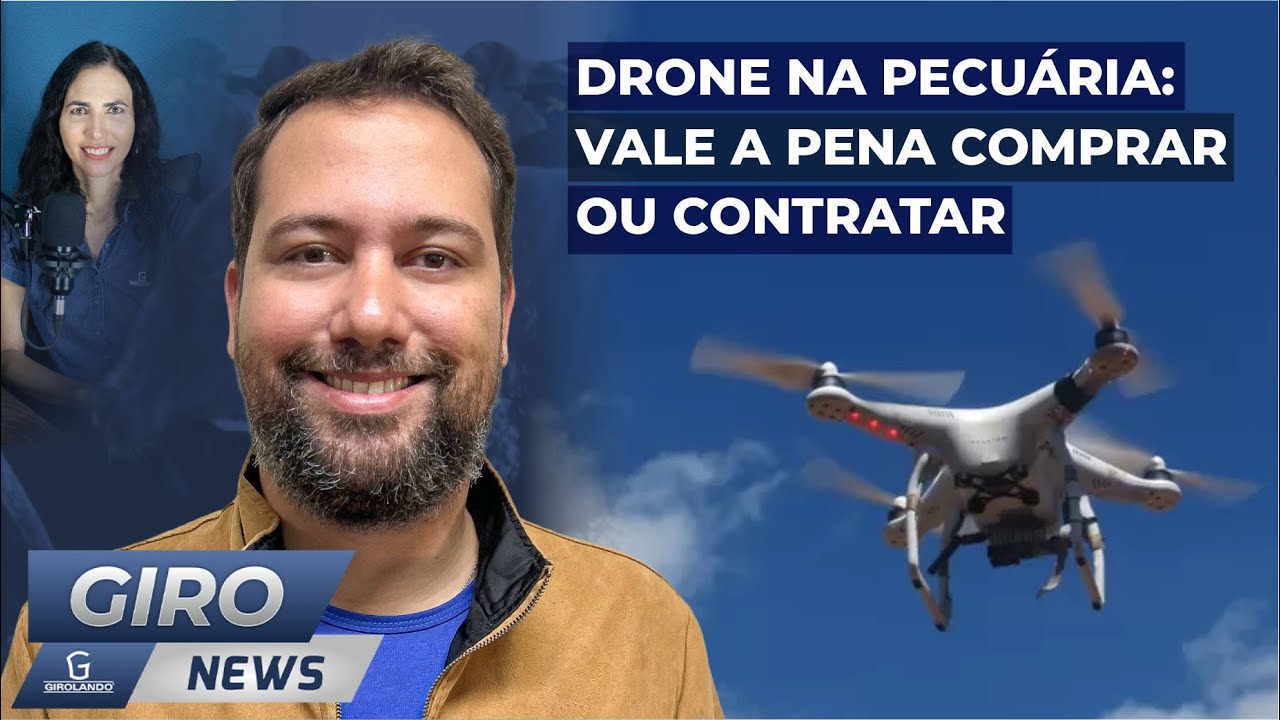 Drone na pecuária: Vale a pena comprar ou contratar uma empresa especializada? - #Gironews96