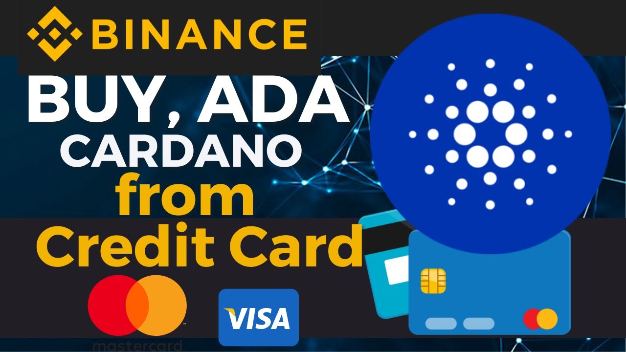 How to Buy Cardano ADA from your Credit card Or Debit Card Fast on Binance