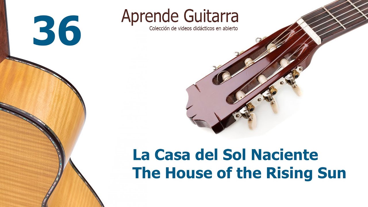 Aprende Guitarra 36 -The House of the Rising Sun -La Casa del Sol Naciente