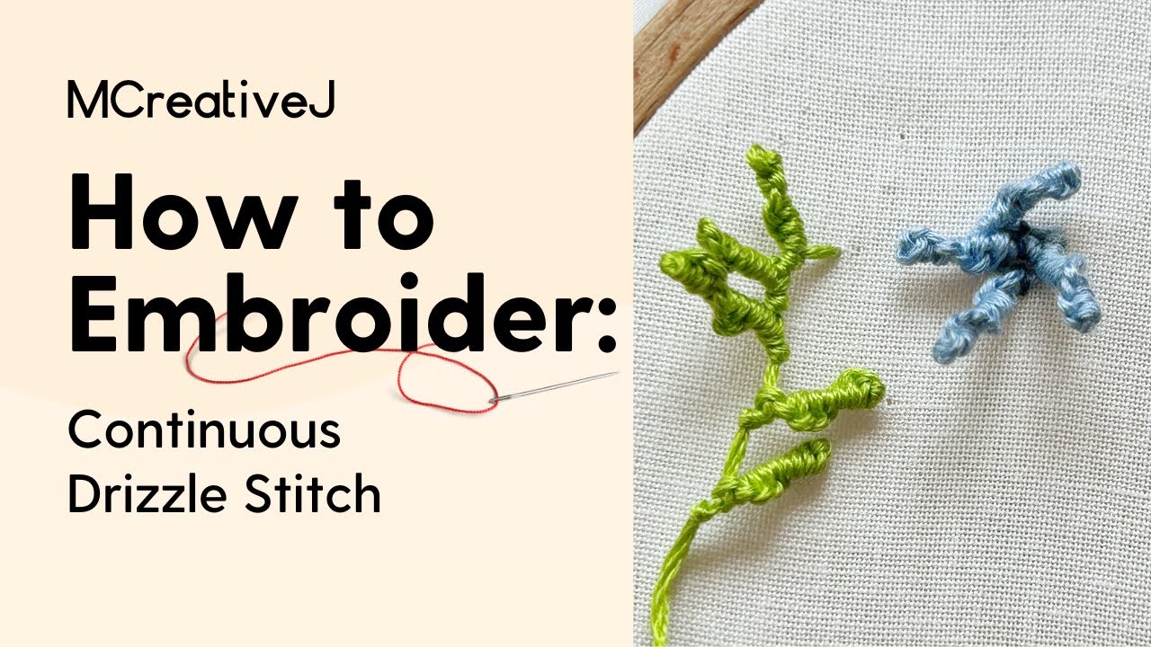 How to Embroider: Continuous Drizzle Stitch- Video and Step by Step Tutorial